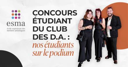 Montpellier - Distinction // des étudiants de l'ESMA raflent le 3e prix du concours du club des DA !