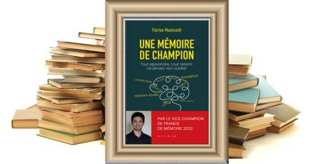 Littéraires - UNE MÉMOIRE DE CHAMPION  - Tout apprendre, tout retenir, ne jamais rien oublier - Florian Manicardi