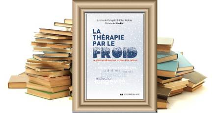 Littéraires - La thérapie par le froid - Un guide pratique pour un bien-être optimal - Elise PIETERS - Leonardo PELAGOTTI