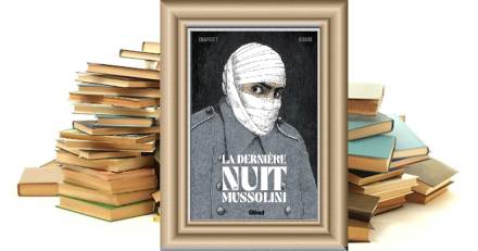 Littéraires - La Dernière Nuit de Mussolini - Christophe Girard - Jean-Charles Chapuzet